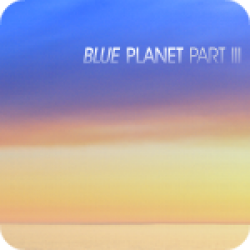 Blue Planet Part III