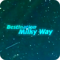Destination Milky Way