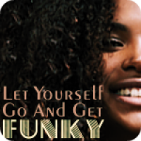 Let Yourself Go (And Get Funky)