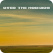 Over The Horizon (3:01)